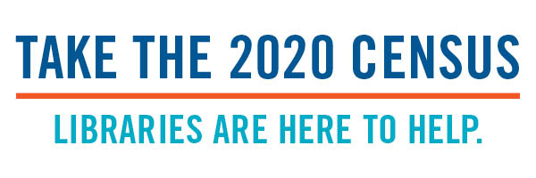 Graphic with bold blue and orange letters that reads Take the Census at Your Library We are here to help
